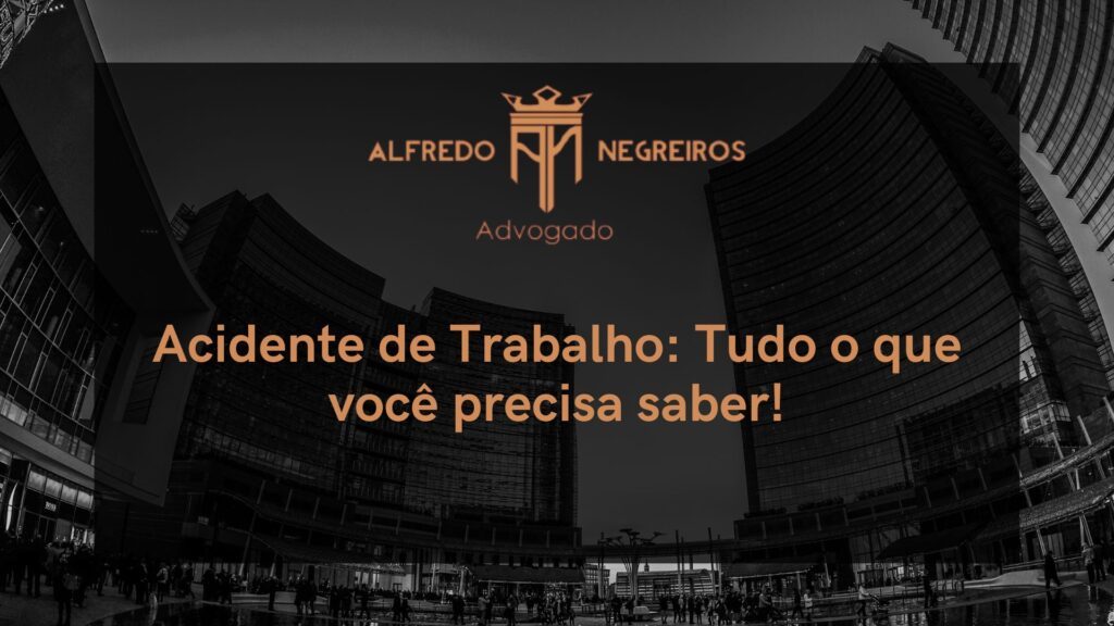 Acidente de Trabalho Tudo o que você precisa saber