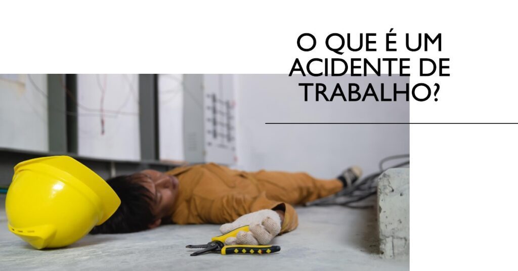 O que é um acidente de trabalho?