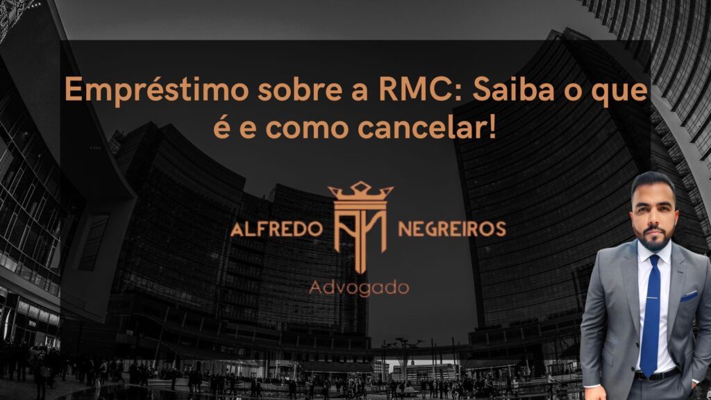 Empréstimo sobre a RMC: Saiba o que é e como cancelar!
